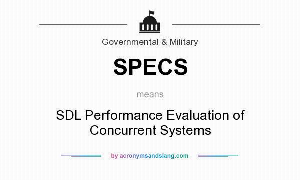 What does SPECS mean? It stands for SDL Performance Evaluation of Concurrent Systems