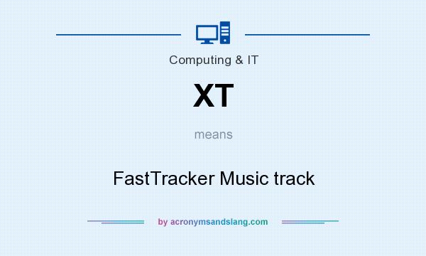 What does XT mean? It stands for FastTracker Music track