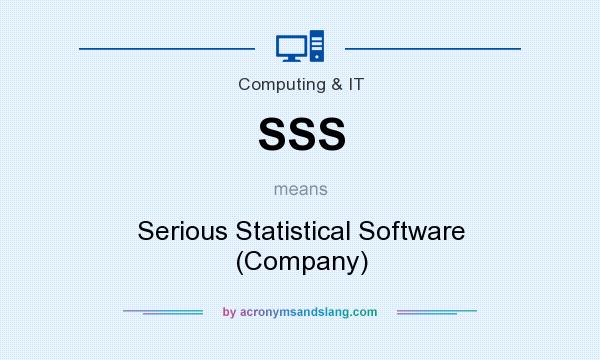 What does SSS mean? It stands for Serious Statistical Software (Company)