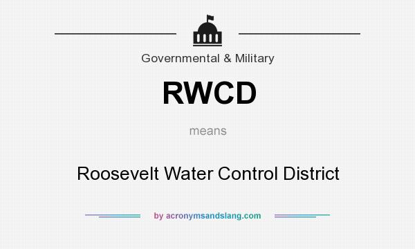 What does RWCD mean? It stands for Roosevelt Water Control District