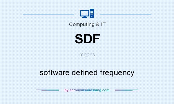 What does SDF mean? It stands for software defined frequency
