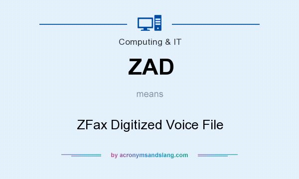 What does ZAD mean? It stands for ZFax Digitized Voice File