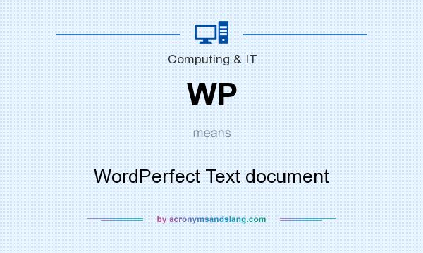 What does WP mean? It stands for WordPerfect Text document