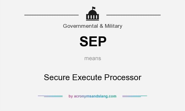 What does SEP mean? It stands for Secure Execute Processor
