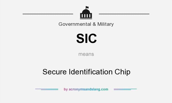 What does SIC mean? It stands for Secure Identification Chip