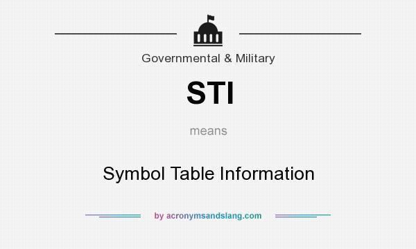 What does STI mean? It stands for Symbol Table Information