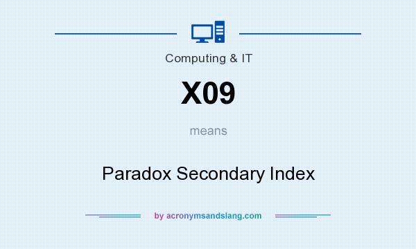 What does X09 mean? It stands for Paradox Secondary Index