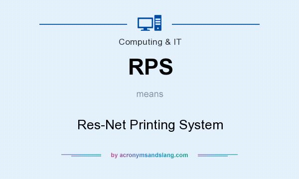What does RPS mean? It stands for Res-Net Printing System