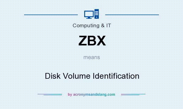 What does ZBX mean? It stands for Disk Volume Identification