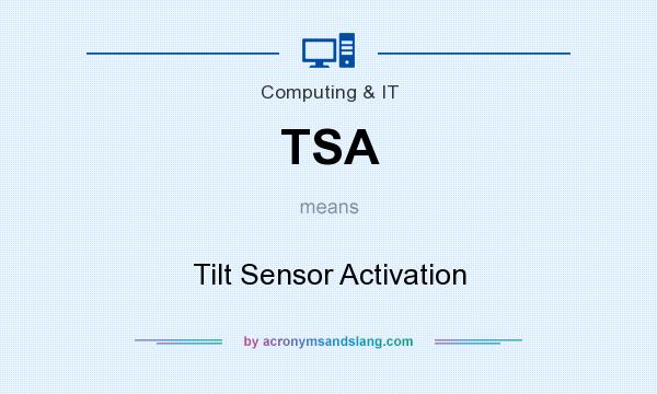 What does TSA mean? It stands for Tilt Sensor Activation