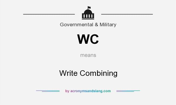 What does WC mean? It stands for Write Combining