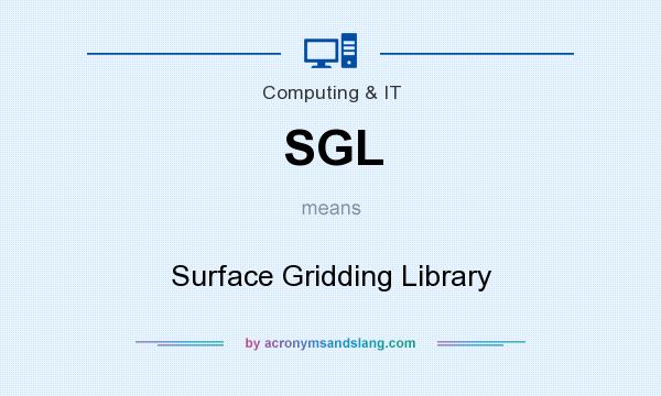 What does SGL mean? It stands for Surface Gridding Library