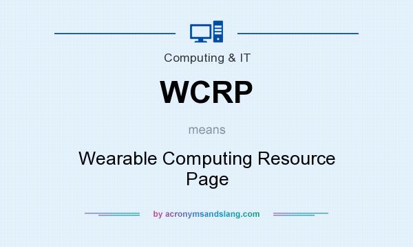 What does WCRP mean? It stands for Wearable Computing Resource Page