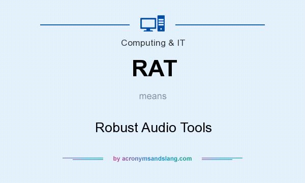 What does RAT mean? It stands for Robust Audio Tools