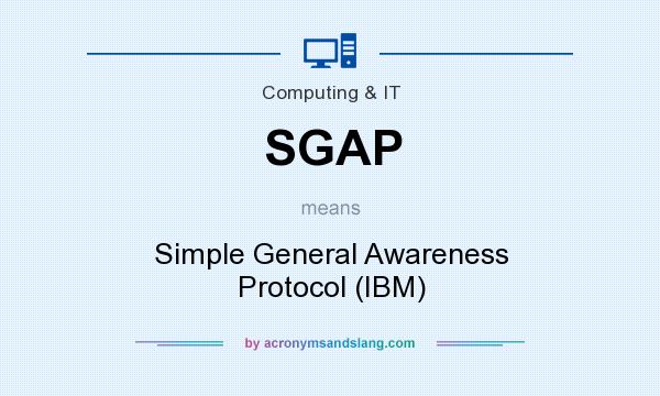 What does SGAP mean? It stands for Simple General Awareness Protocol (IBM)