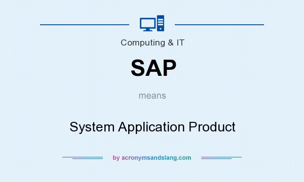 What does SAP mean? It stands for System Application Product