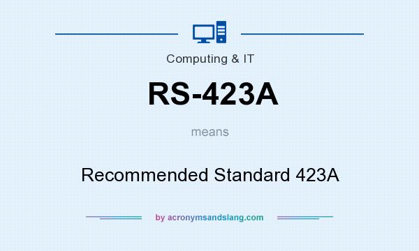 What does RS-423A mean? It stands for Recommended Standard 423A