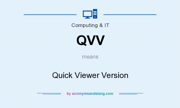 What does QVV mean? It stands for Quick Viewer Version