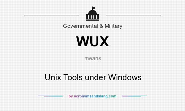 What does WUX mean? It stands for Unix Tools under Windows