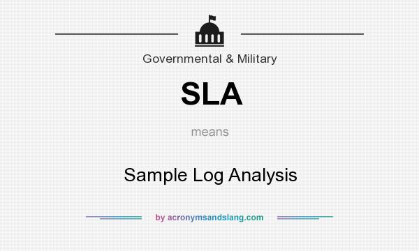 What does SLA mean? It stands for Sample Log Analysis