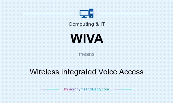 What does WIVA mean? It stands for Wireless Integrated Voice Access