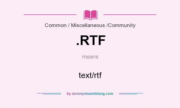 What does .RTF mean? It stands for text/rtf