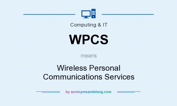 What does WPCS mean? It stands for Wireless Personal Communications Services