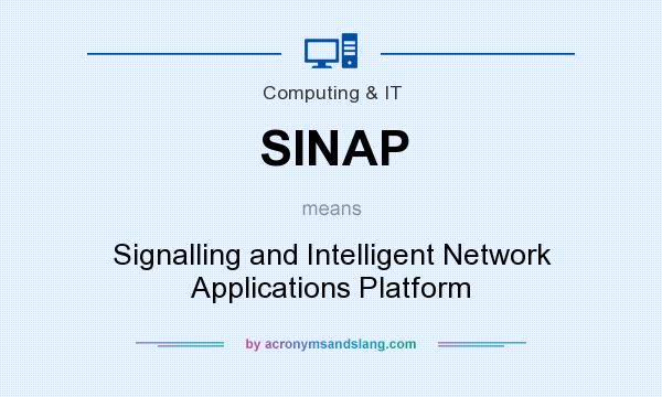 What does SINAP mean? It stands for Signalling and Intelligent Network Applications Platform