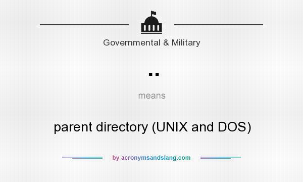 What does .. mean? It stands for parent directory (UNIX and DOS)