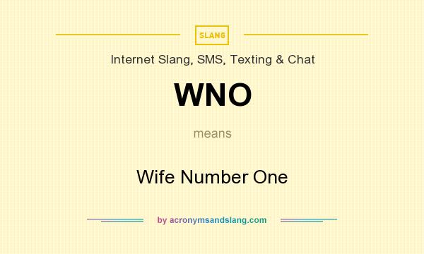 What does WNO mean? It stands for Wife Number One