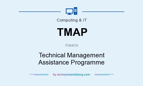 What does TMAP mean? It stands for Technical Management Assistance Programme