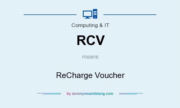 What does RCV mean? It stands for ReCharge Voucher