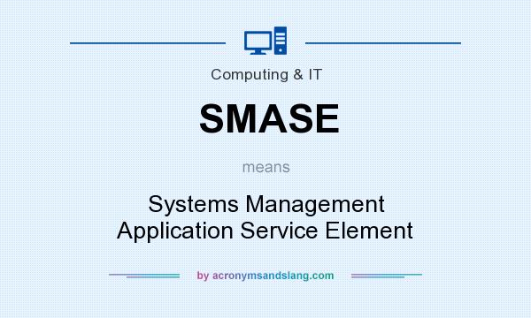 What does SMASE mean? It stands for Systems Management Application Service Element