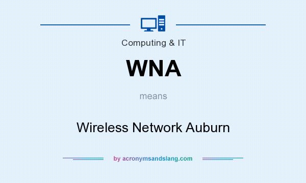 What does WNA mean? It stands for Wireless Network Auburn