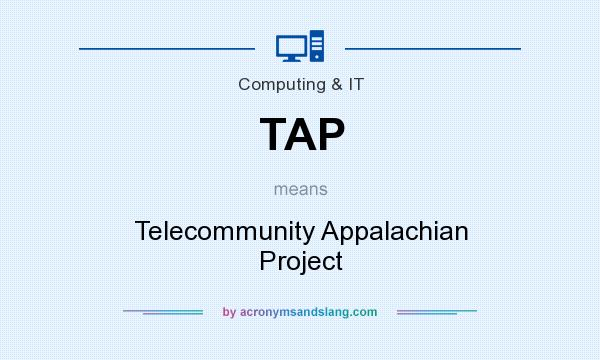 What does TAP mean? It stands for Telecommunity Appalachian Project
