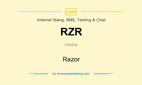 What does RZR mean? It stands for Razor