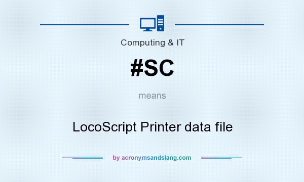What does #SC mean? It stands for LocoScript Printer data file