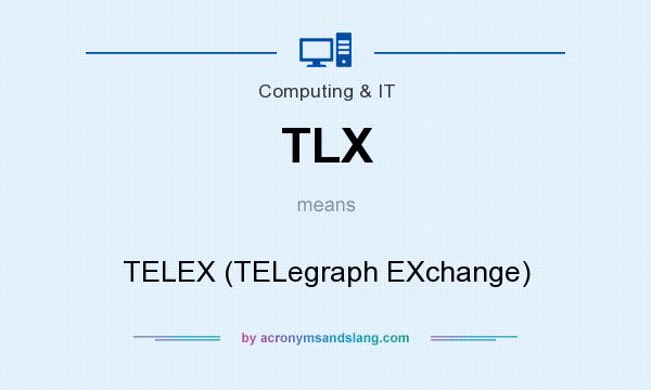 What does TLX mean? It stands for TELEX (TELegraph EXchange)