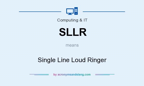 What does SLLR mean? It stands for Single Line Loud Ringer