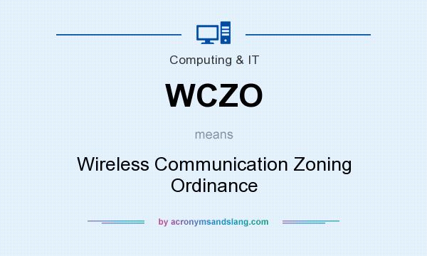 What does WCZO mean? It stands for Wireless Communication Zoning Ordinance