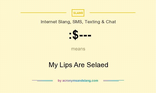 What does :$--- mean? It stands for My Lips Are Selaed