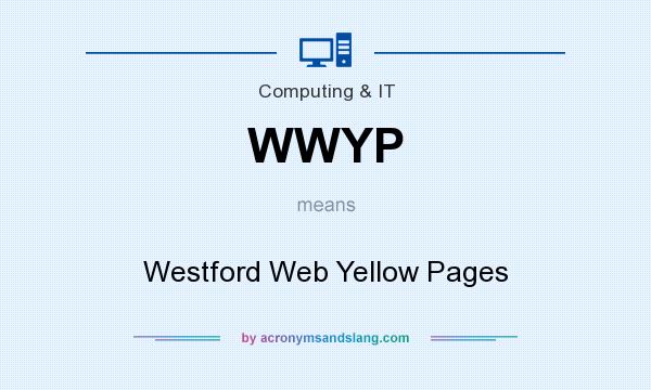What does WWYP mean? It stands for Westford Web Yellow Pages