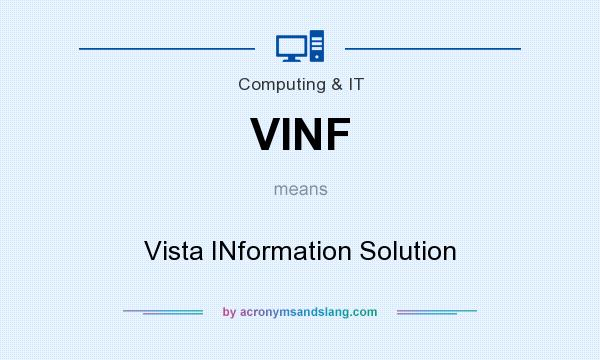 What does VINF mean? It stands for Vista INformation Solution