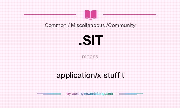 What does .SIT mean? It stands for application/x-stuffit