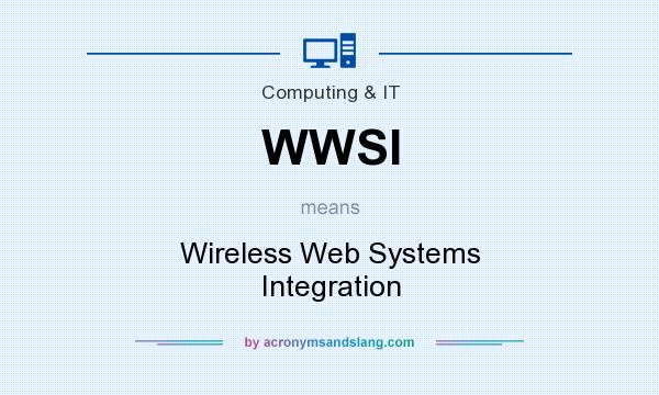 What does WWSI mean? It stands for Wireless Web Systems Integration