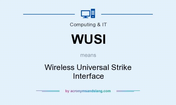 What does WUSI mean? It stands for Wireless Universal Strike Interface