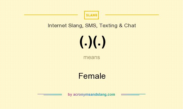 What does (.)(.) mean? It stands for Female