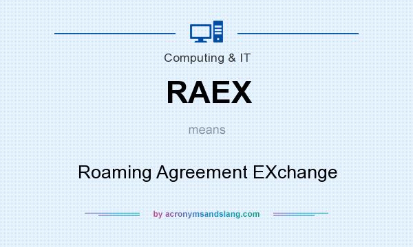 What does RAEX mean? It stands for Roaming Agreement EXchange