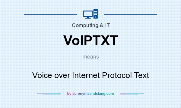What does VoIPTXT mean? It stands for Voice over Internet Protocol Text