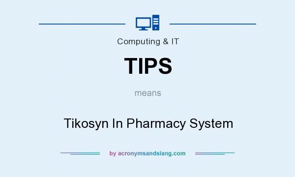 What does TIPS mean? It stands for Tikosyn In Pharmacy System